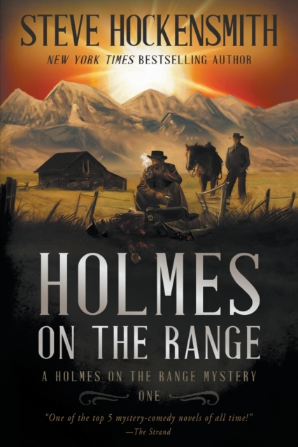 Holmes on the Range: A Western Mystery Series - Steve Hockensmith