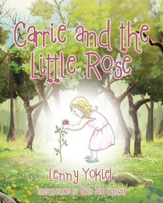 Carrie and the Little Rose - Lenny Yokiel