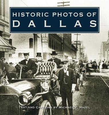 Historic Photos of Dallas - Michael V. Hazel