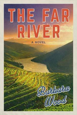 The Far River - Barbara Wood