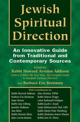 Jewish Spiritual Direction: An Innovative Guide from Traditional and Contemporary Sources - Howard A. Addison