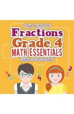 Coperta cărții 'Fractions Grade 4 Math Essentials: Children's Fraction Books - Prodigy Wizard Books'