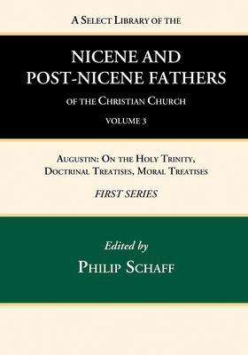 A Select Library of the Nicene and Post-Nicene Fathers of the Christian Church, First Series, Volume 3 - Philip Schaff
