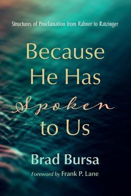 Because He Has Spoken to Us - Brad Bursa