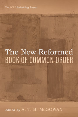 The New Reformed Book of Common Order - A. T. B. Mcgowan
