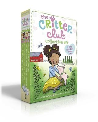 The Critter Club Collection #3 (Boxed Set): Amy's Very Merry Christmas; Ellie and the Good-Luck Pig; Liz and the Sand Castle Contest; Marion Takes Cha - Callie Barkley
