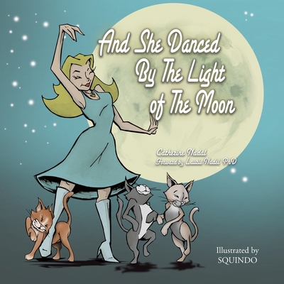 And She Danced by the Light of the Moon: Behind the Eyes of a Psychic Medium in Nyc - Catherine Nadal