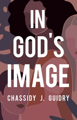 In God's Image - Chassidy J. Guidry