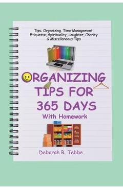 Coperta cărții 'Organizing Tips for 365 Days: With Homework - Deborah R Tebbe'