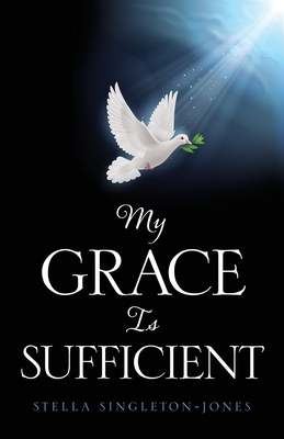 My Grace Is Sufficient - Stella Singleton-jones
