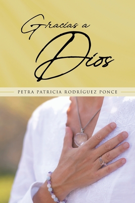 Gracias a Dios - Petra Patricia Rodríguez Ponce