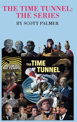 The Time Tunnel-The Series - Scott V. Palmer