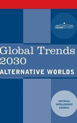 Global Trends 2030: Alternative Worlds - National Intelligence Council