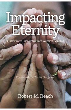 Poza produsului Impacting Eternity: A Practitioner's Guide for Sustained Movement Expansion - 