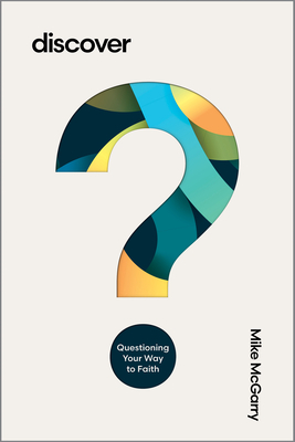 Coperta cărții 'Discover: Questioning Your Way to Faith - Mike Mcgarry'