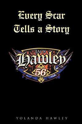 Every Scar Tells a Story - Yolanda Hawley