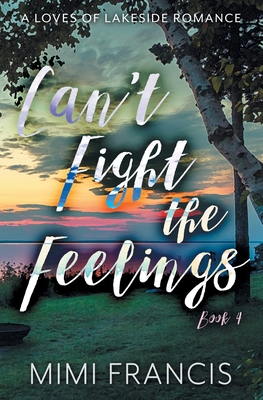 Can't Fight The Feelings - Mimi Francis