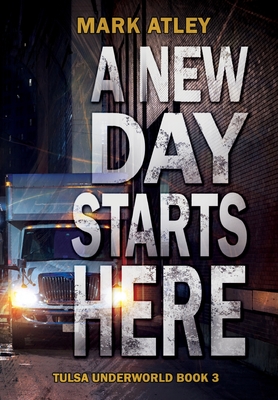 A New Day Starts Here - Mark Atley