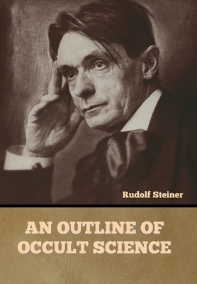 An Outline of Occult Science - Rudolf Steiner