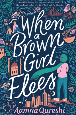 When a Brown Girl Flees - Aamna Qureshi
