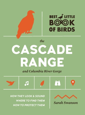 Best Little Book of Birds: The Cascade Range and Columbia River Gorge - Sarah Swanson