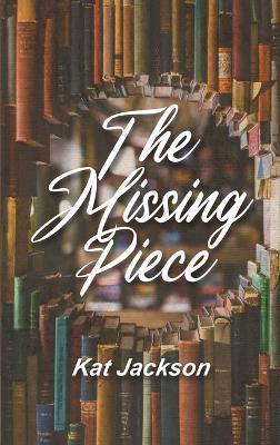 Coperta cărții 'The Missing Piece - Kat Jackson'