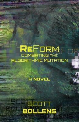 ReForm: Combating the Algorithmic Mutation - Scott Bollens