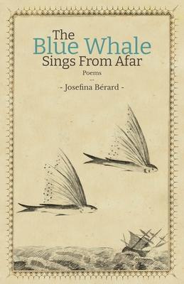 The Blue Whale Sings From Afar - Josefina Bérard