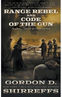 Coperta cărții 'Range Rebel and Code of the Gun: Two Full Length Western Novels - Gordon D. Shirreffs'