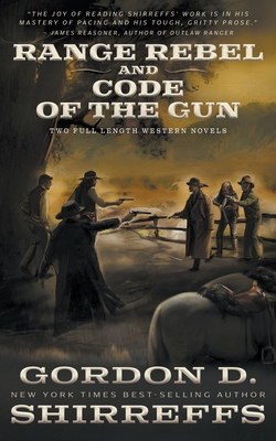 Coperta cărții 'Range Rebel and Code of the Gun: Two Full Length Western Novels - Gordon D. Shirreffs'