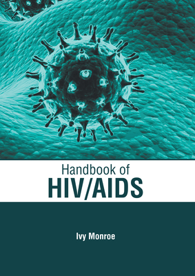 Handbook of Hiv/AIDS - Ivy Monroe