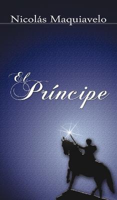 El Principe / The Prince - Niccolo Machiavelli