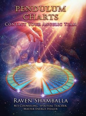 Pendulum Charts: Contact Your Angelic Team - Raven Shamballa