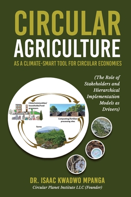 Circular Agriculture - Isaac Kwadwo Mpanga