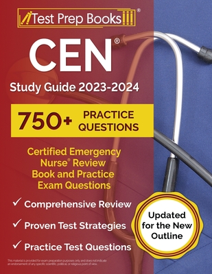 CEN Study Guide 2023-2024: Certified Emergency Nurse Review Book and Practice Exam Questions [Updated for the New Outline] - Joshua Rueda
