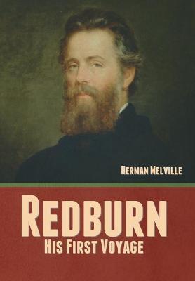 Redburn: His First Voyage - Herman Melville