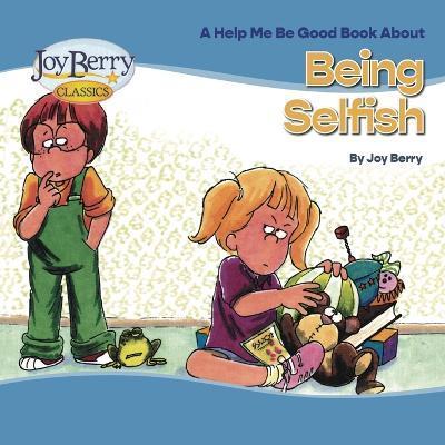 Being Selfish - Joy Berry