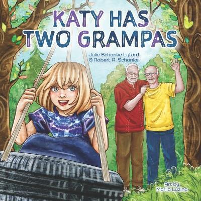Katy Has Two Grampas - Robert A. Schanke
