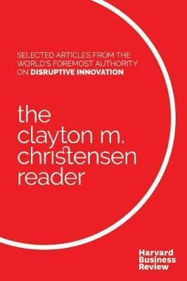 The Clayton M. Christensen Reader - Clayton M. Christensen