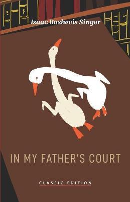 In My Father's Court - Isaac Bashevis Singer
