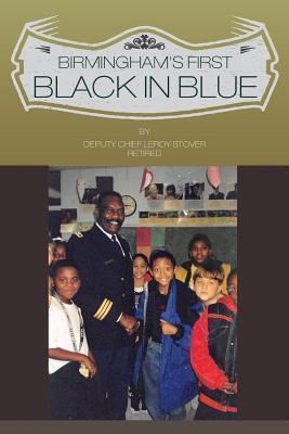 Birmingham's First Black in Blue - Leroy Stover
