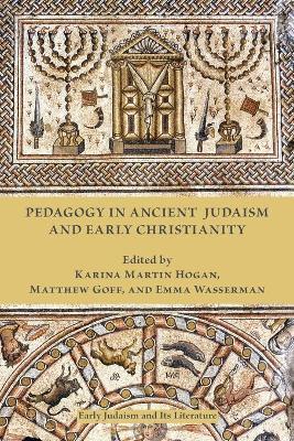 Pedagogy in Ancient Judaism and Early Christianity - Karina Martin Hogan