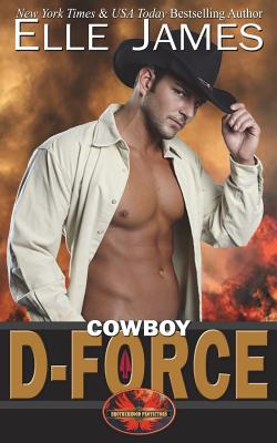 Cowboy D-Force - Elle James