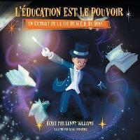 L'éducation Est Le Pouvoir: Un Extrait De La Vie De W.E.B. Du Bois (French edition of Education Is Power) - Lenny Williams