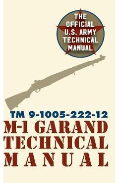 Coperta cărții 'U.S. Army M-1 Garand Technical Manual: Field Manual 23-5 - Pentagon U. S. Military'