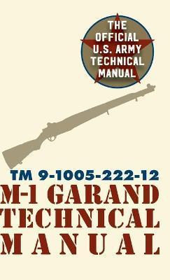 U.S. Army M-1 Garand Technical Manual: Field Manual 23-5 - Pentagon U. S. Military