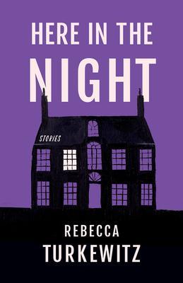 Here in the Night - Rebecca Turkewitz