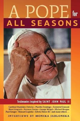 A Pope for All Seasons: Testimonies Inspired by Saint John Paul II - Monika Jablonska