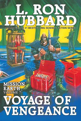 Voyage of Vengeance: Mission Earth Volume 7 - L. Ron Hubbard
