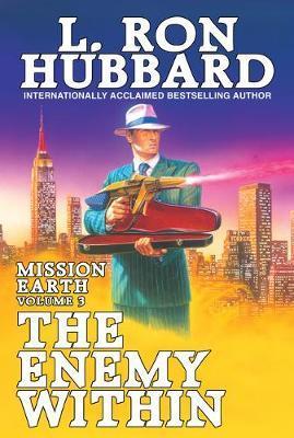 The Enemy Within: Mission Earth Volume 3 - L. Ron Hubbard